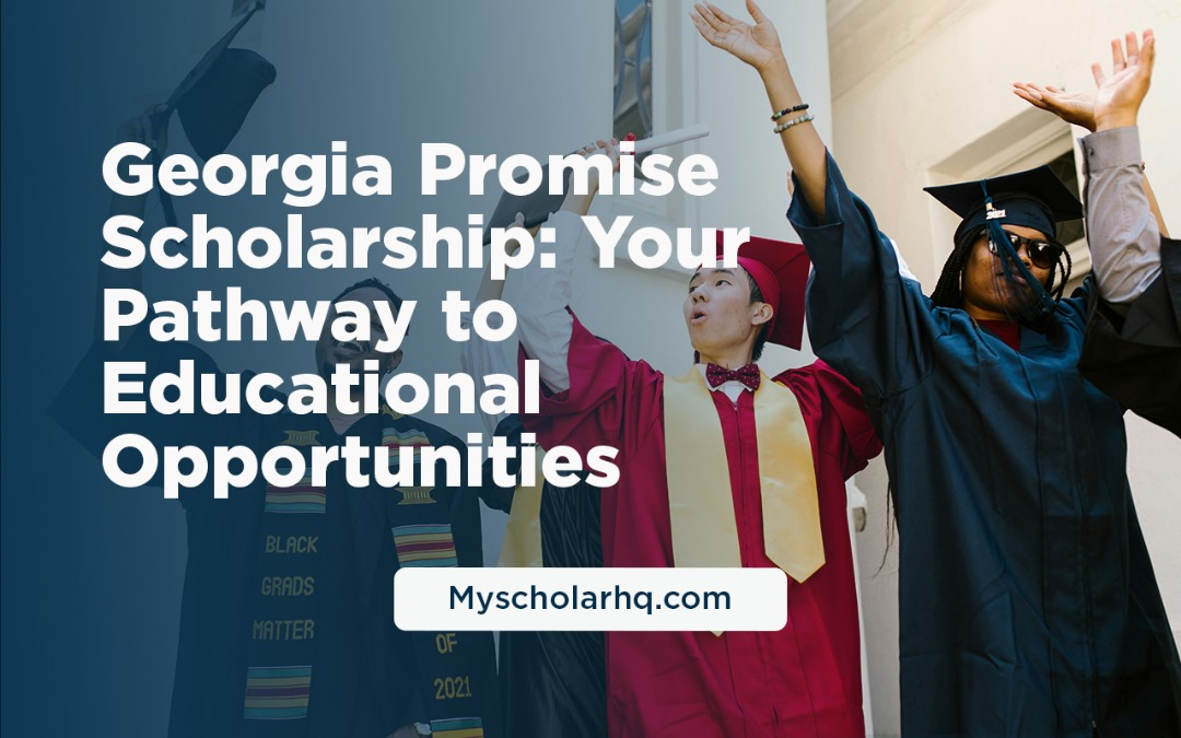 Georgia Promise Scholarship 2026: Eligibility, Amount, Application & Benefits (USA)